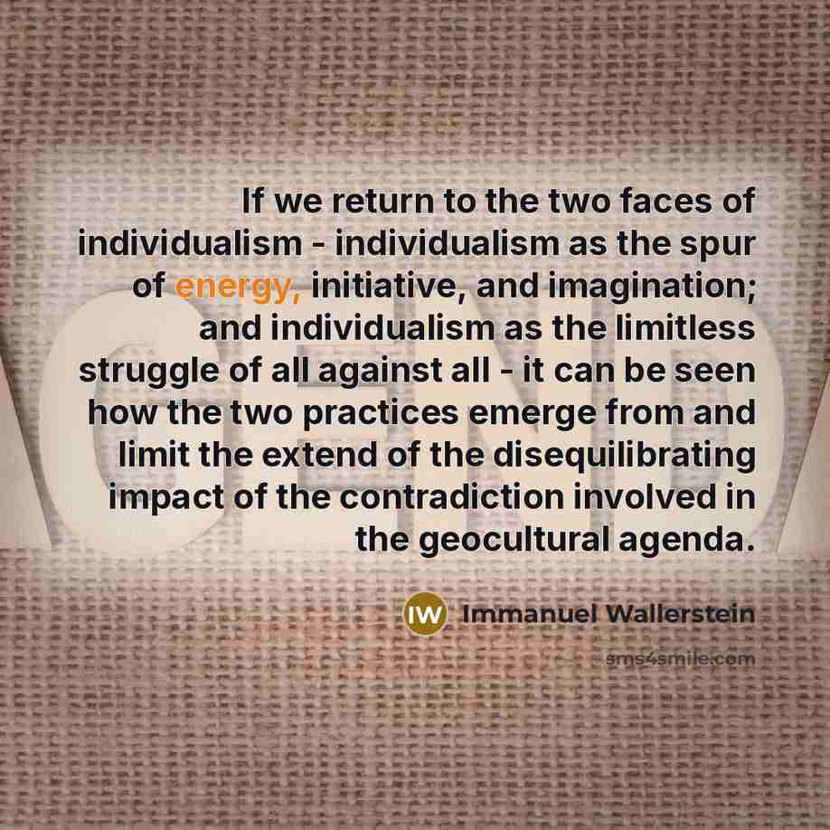 “If we return to the two faces of individualism -…” quote by Immanuel Wallerstein
