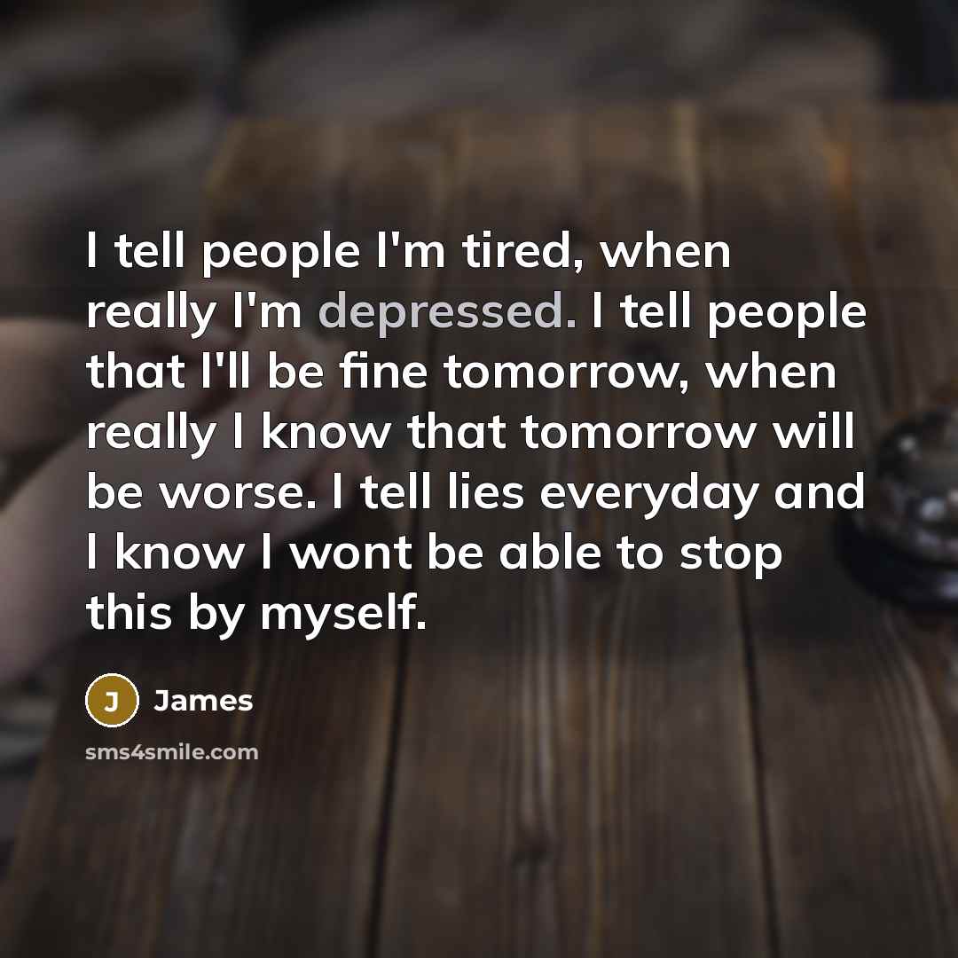 “I tell people I'm tired, when really I'm depressed. I…” quote by James