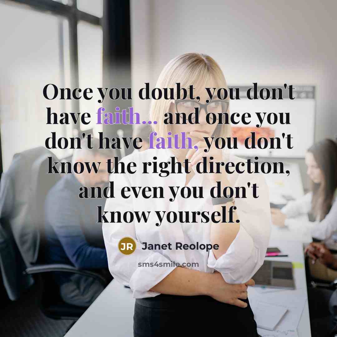 “Once you doubt, you don't have faith... and once you…” quote by Janet Reolope
