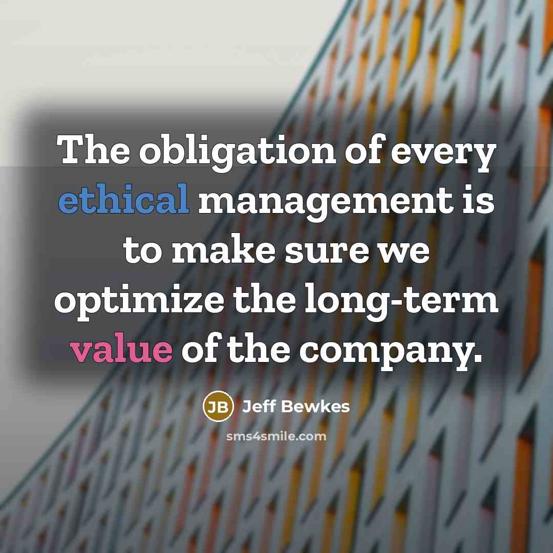 “The obligation of every ethical management is to make sure…” quote by Jeff Bewkes
