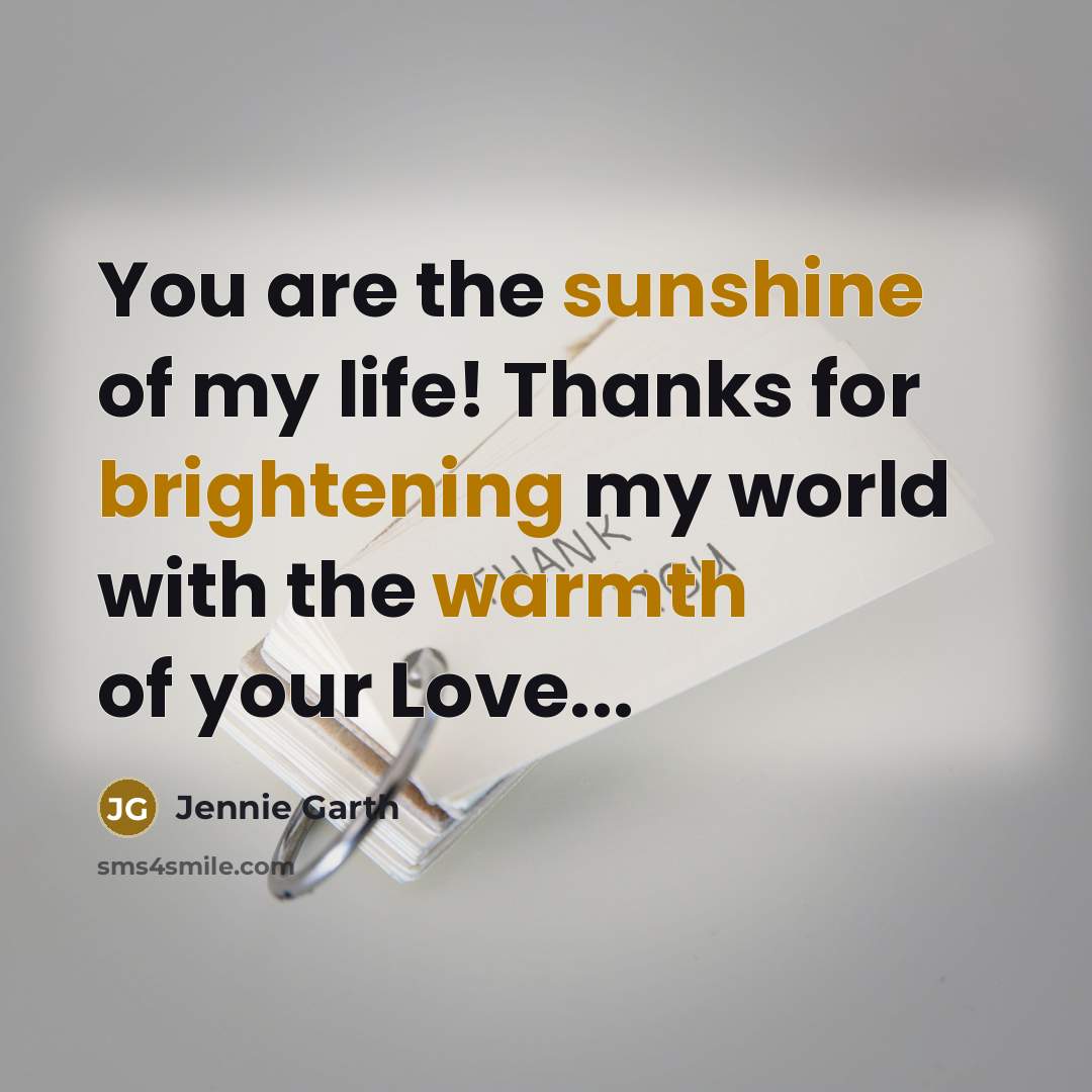 “You are the sunshine of my life! Thanks for brightening…” quote by Jennie Garth