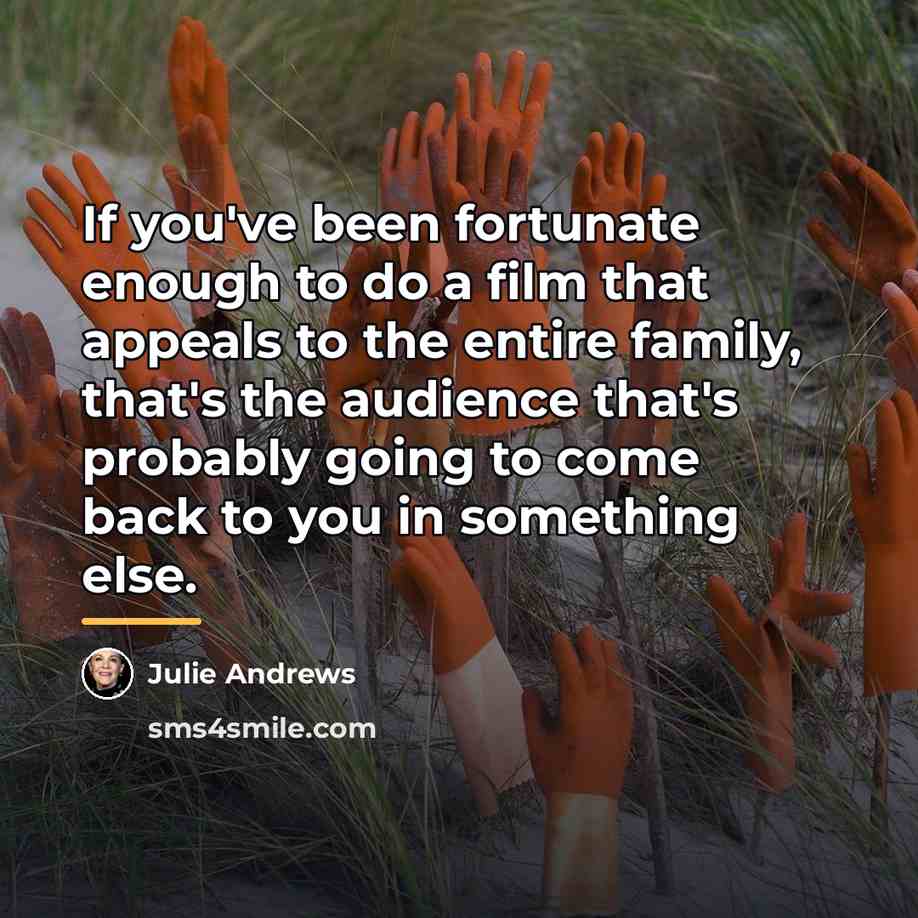 “If you've been fortunate enough to do a film that…” quote by Julie Andrews