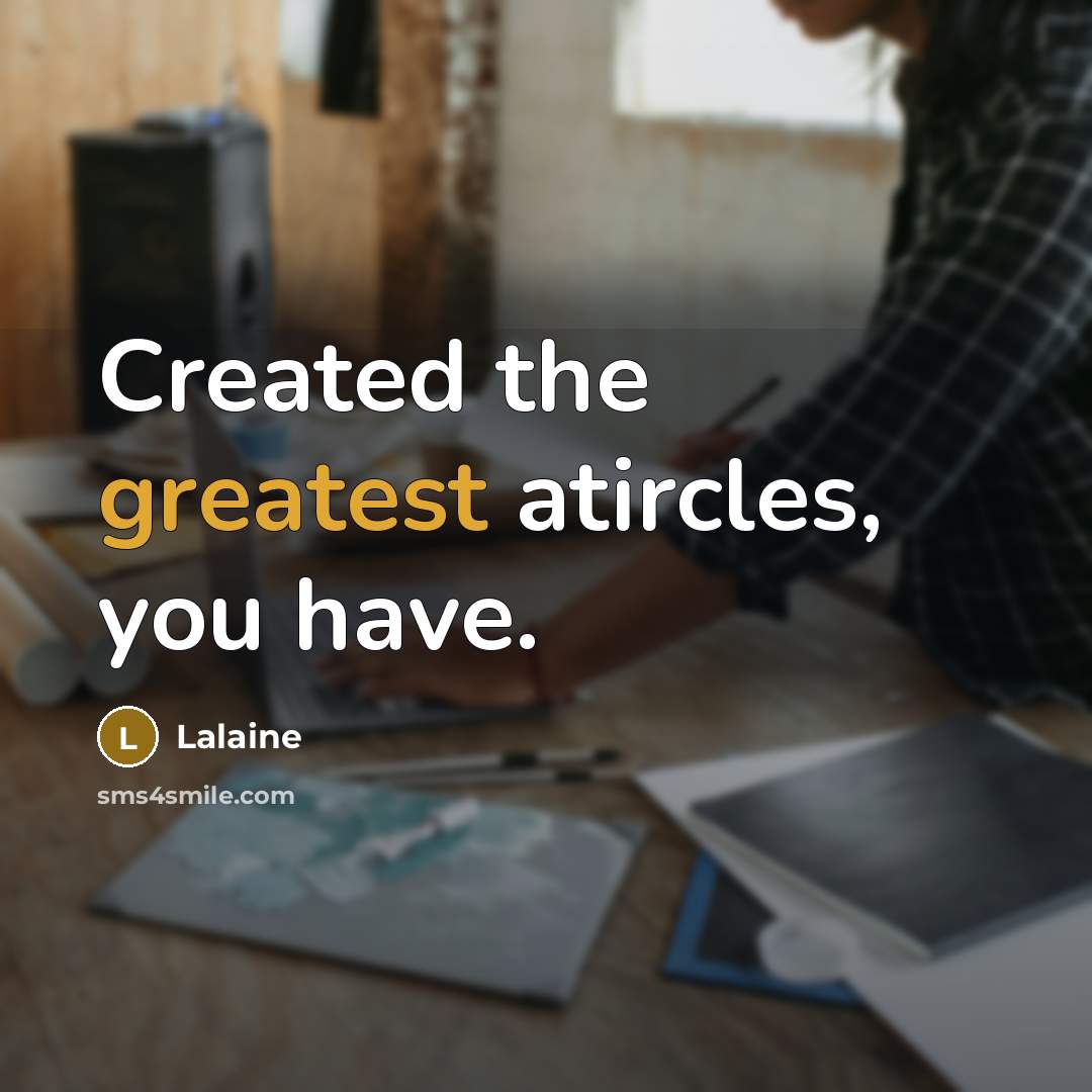 “Created the greatest atircles, you have.” quote by Lalaine