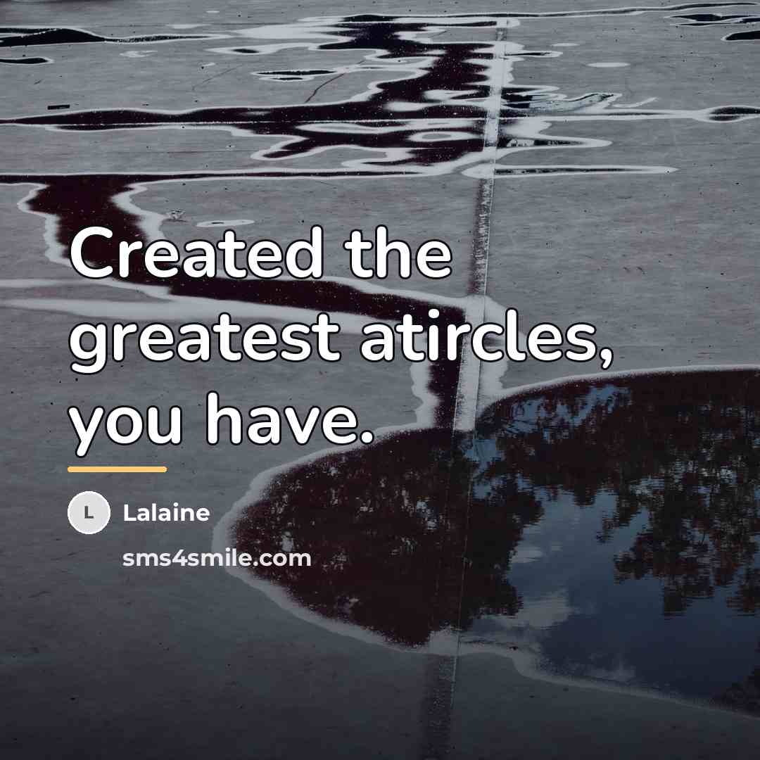 “Created the greatest atircles, you have.…” quote by Lalaine