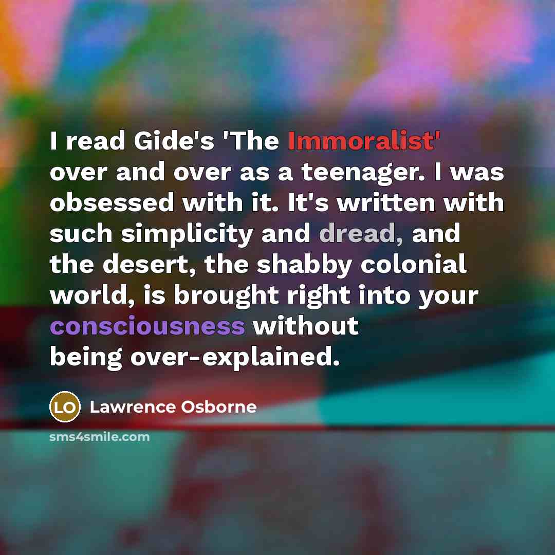 “I read Gide's 'The Immoralist' over and over as a…” quote by Lawrence Osborne