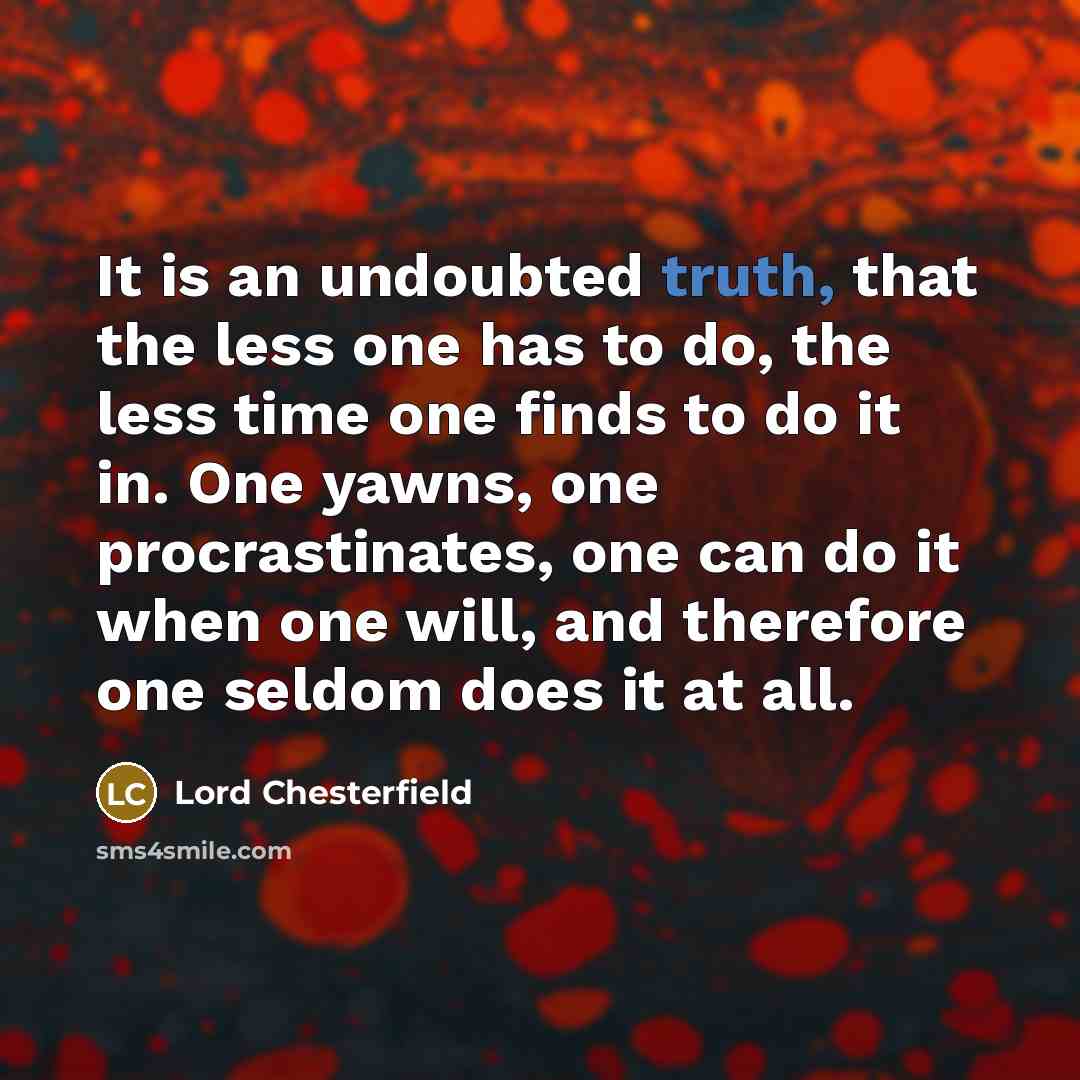 “It is an undoubted truth, that the less one has…” quote by Lord Chesterfield