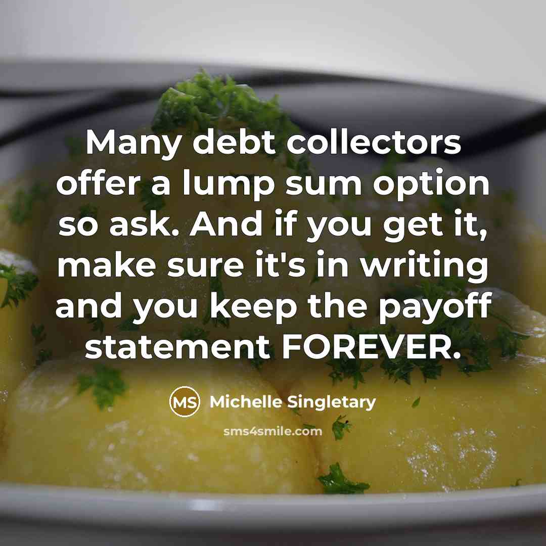 “Many debt collectors offer a lump sum option so ask.…” quote by Michelle Singletary