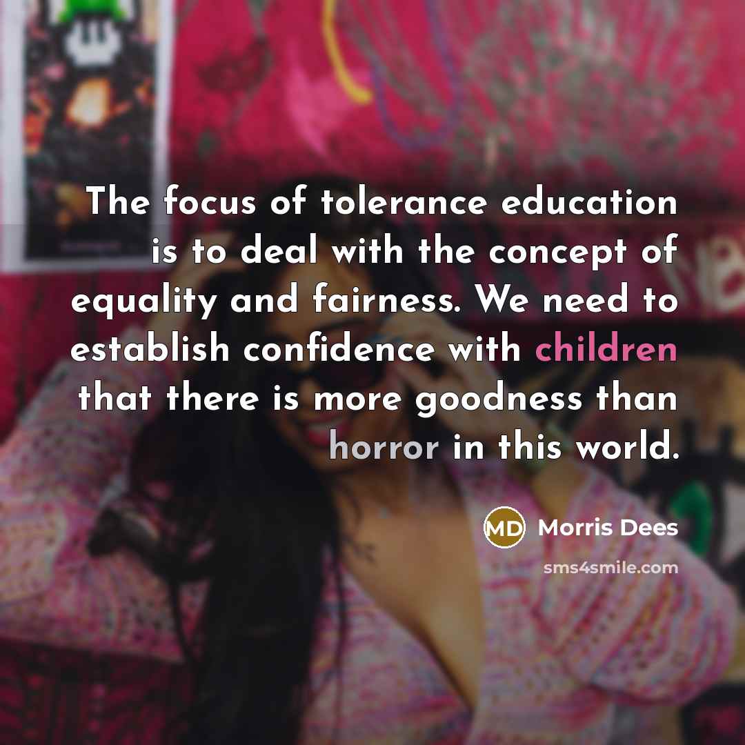 “The focus of tolerance education is to deal with the…” quote by Morris Dees
