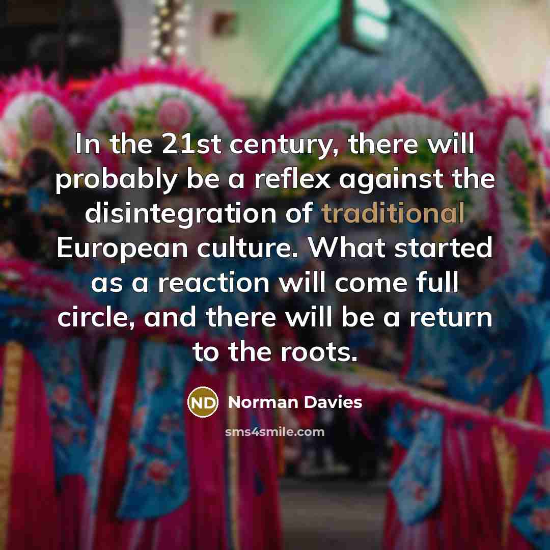 “In the 21st century, there will probably be a reflex…” quote by Norman Davies