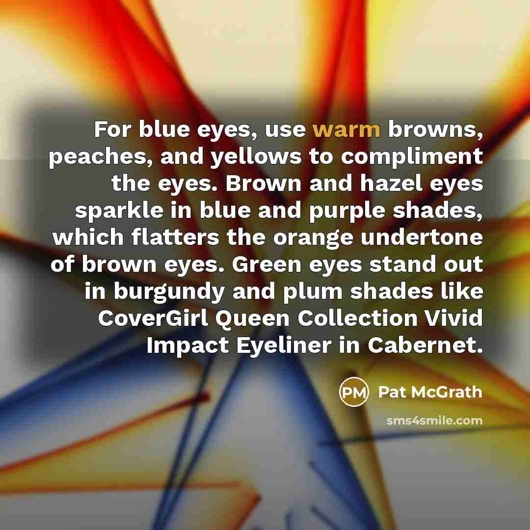 “For blue eyes, use warm browns, peaches, and yellows to…” quote by Pat McGrath