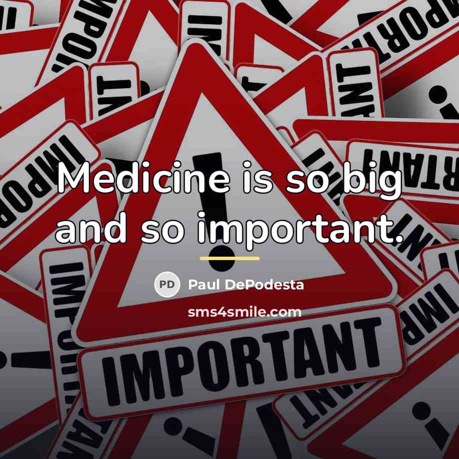 “Medicine is so big and so important.…” quote by Paul DePodesta