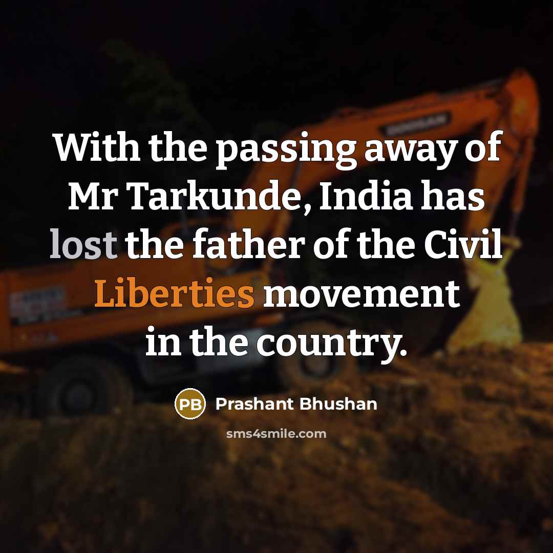 “With the passing away of Mr Tarkunde, India has lost…” quote by Prashant Bhushan