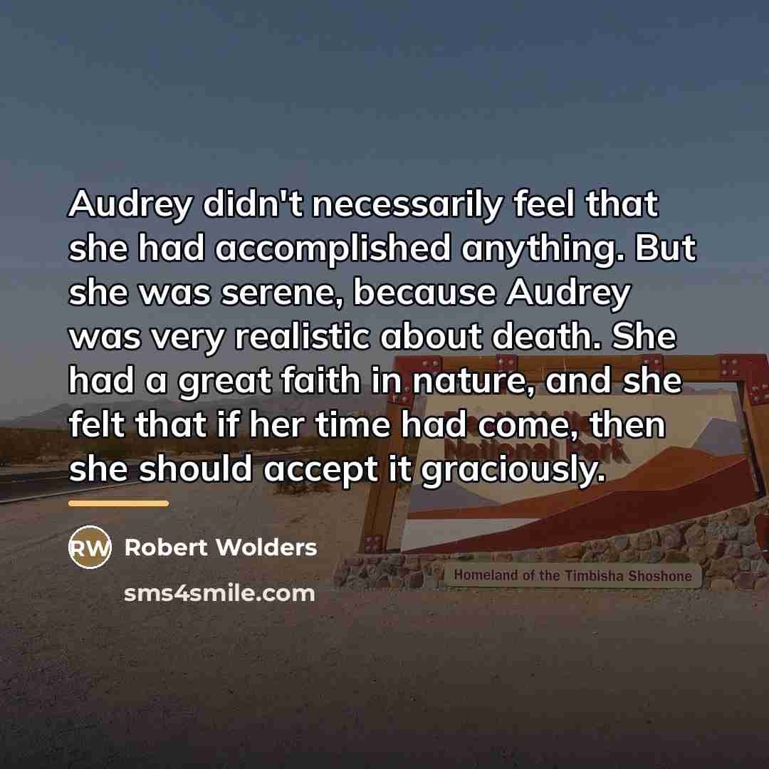 “Audrey didn't necessarily feel that she had accomplished anything. But…” quote by Robert Wolders