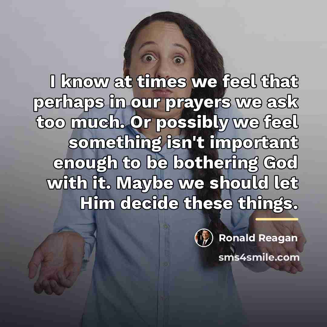 “I know at times we feel that perhaps in our…” quote by Ronald Reagan