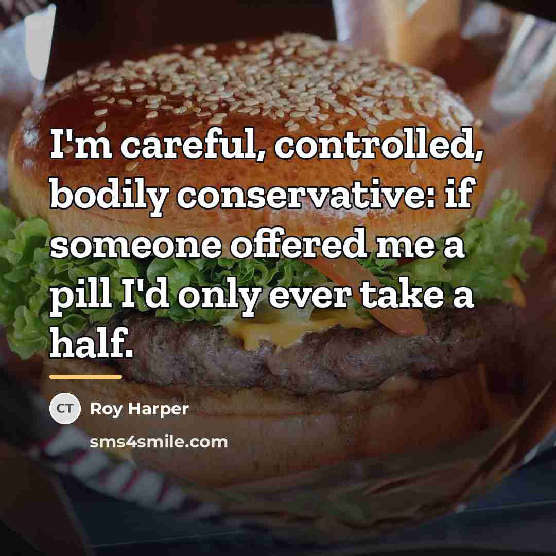 “I'm careful, controlled, bodily conservative: if someone offered me a…” quote by Roy Harper