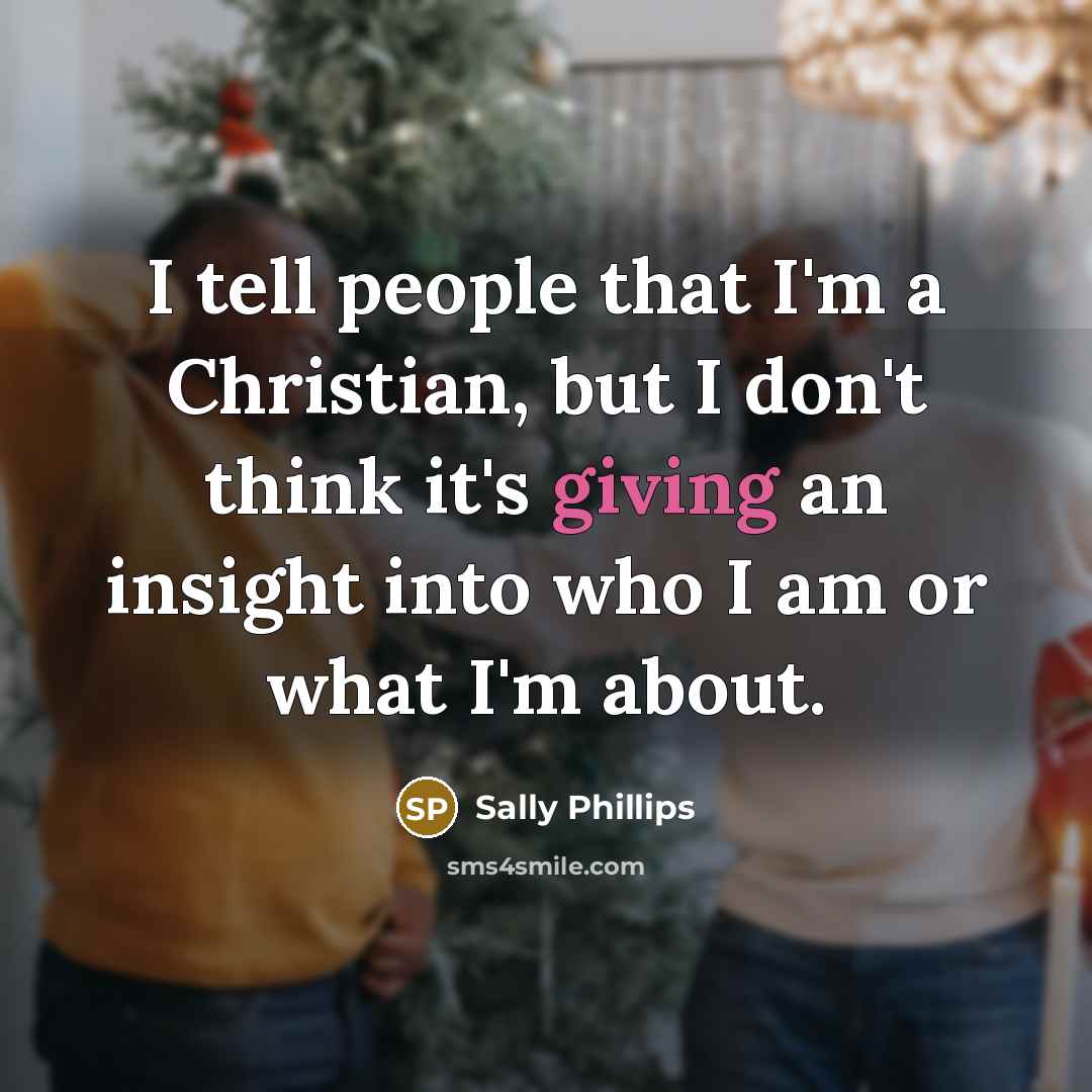 “I tell people that I'm a Christian, but I don't…” quote by Sally Phillips