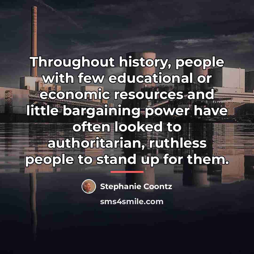 “Throughout history, people with few educational or economic resources and…” quote by Stephanie Coontz