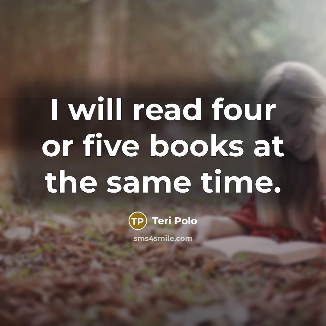 “I will read four or five books at the same…” quote by Teri Polo