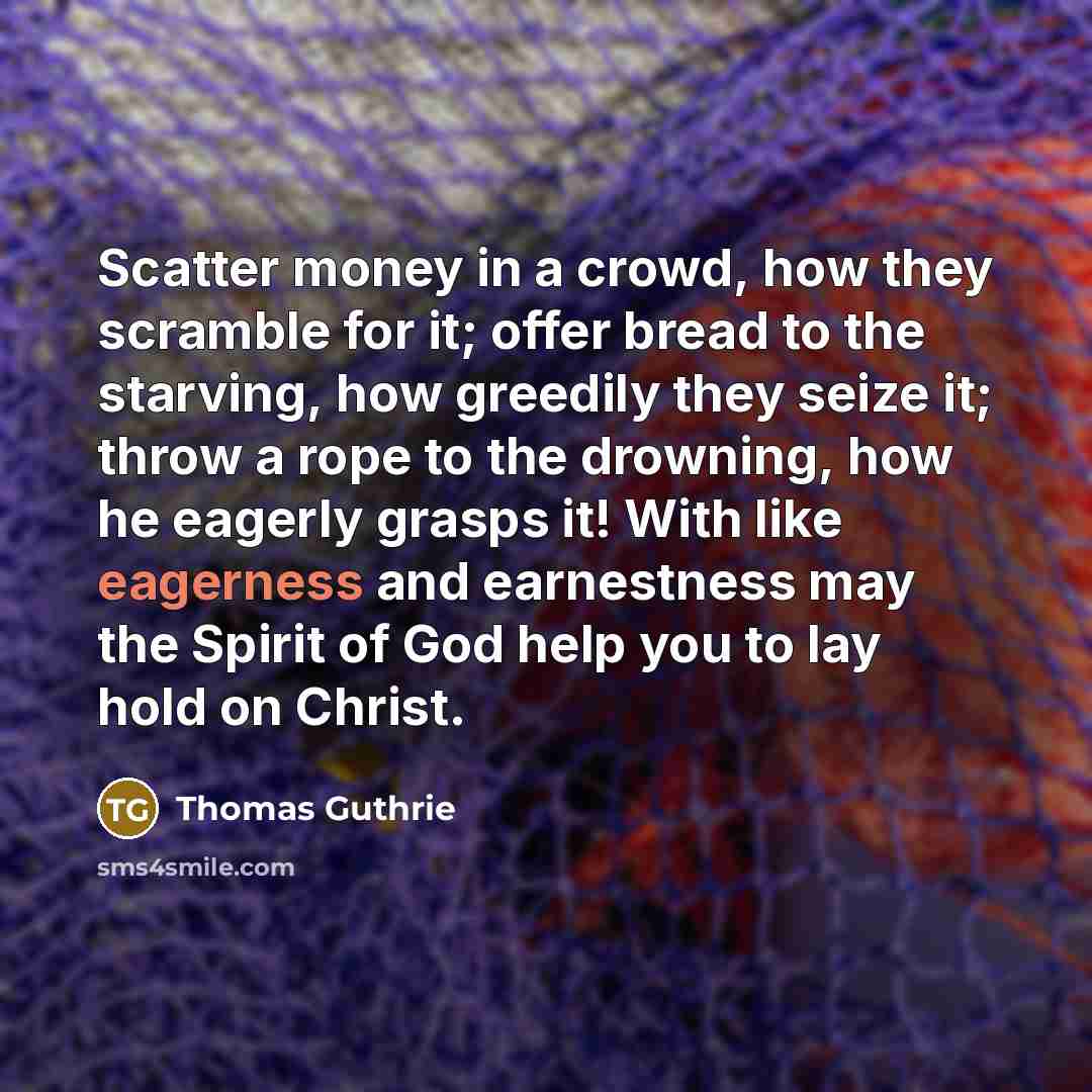 “Scatter money in a crowd, how they scramble for it;…” quote by Thomas Guthrie
