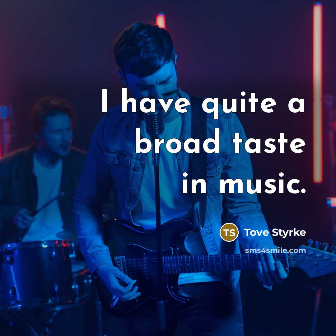 “I have quite a broad taste in music.…” quote by Tove Styrke