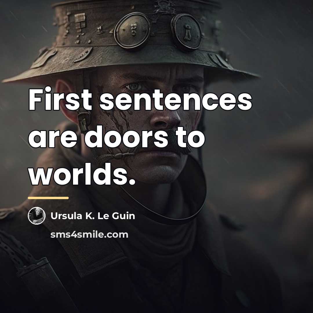 “First sentences are doors to worlds.…” quote by Ursula K. Le Guin