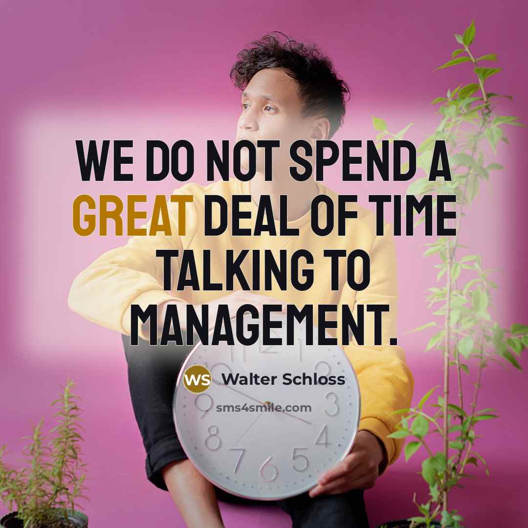 “We do not spend a great deal of time talking…” quote by Walter Schloss