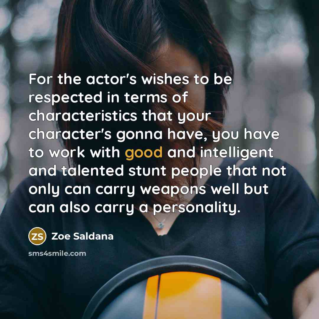 “For the actor's wishes to be respected in terms of…” quote by Zoe Saldana