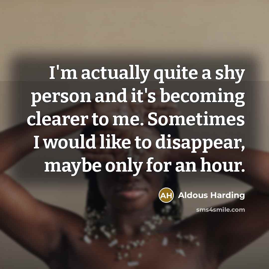 “I'm actually quite a shy person and it's becoming clearer…” quote by Aldous Harding