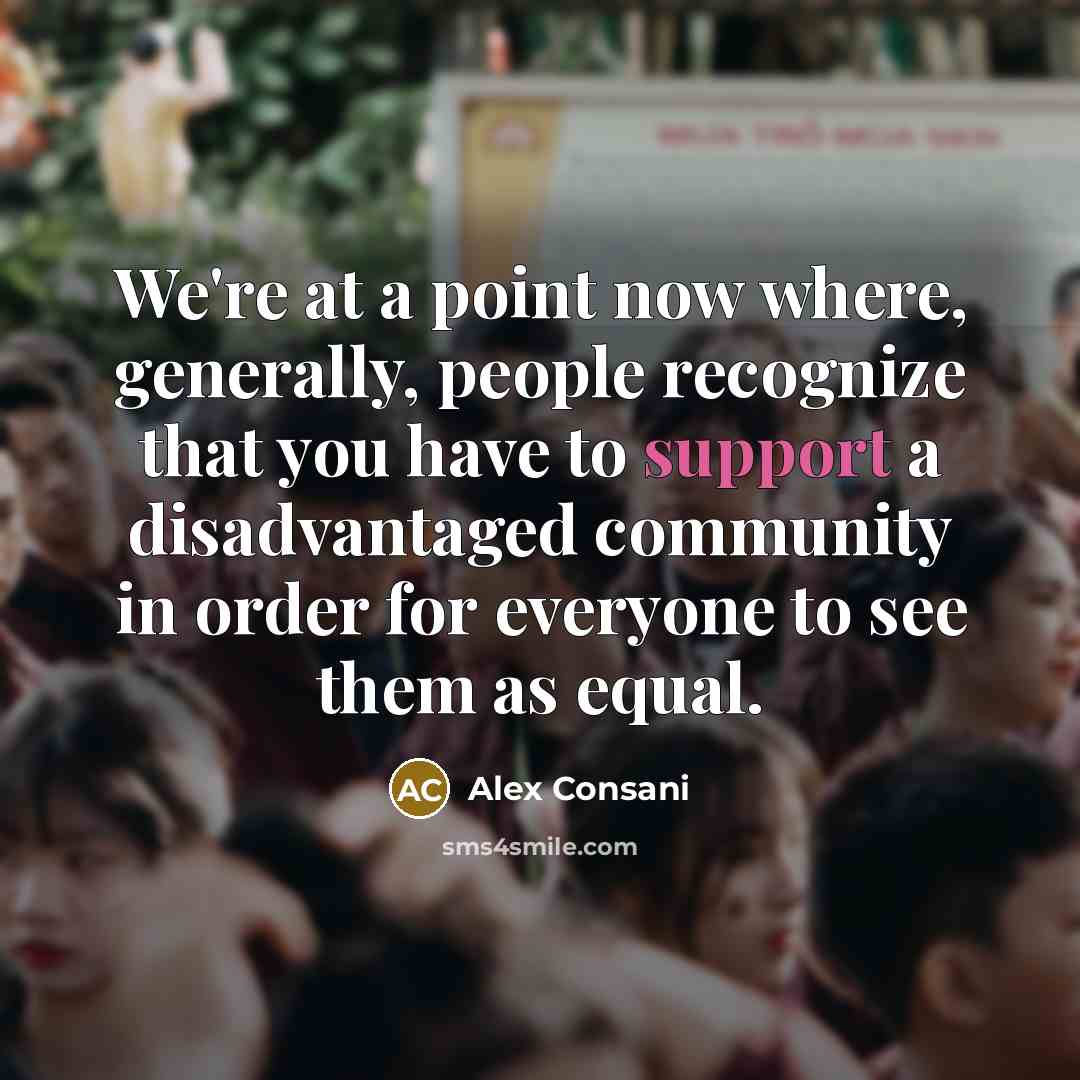 “We're at a point now where, generally, people recognize that…” quote by Alex Consani