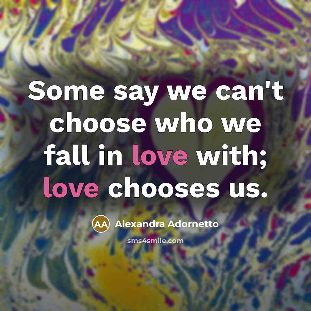 “Some say we can't choose who we fall in love…” quote by Alexandra Adornetto