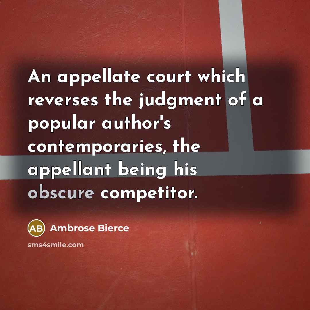 “An appellate court which reverses the judgment of a popular…” quote by Ambrose Bierce