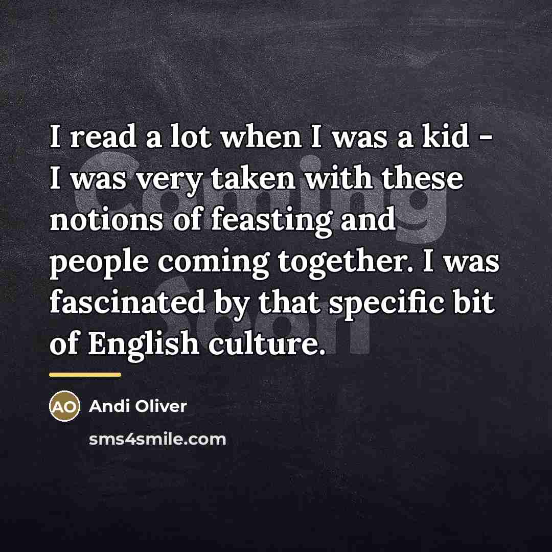 “I read a lot when I was a kid -…” quote by Andi Oliver