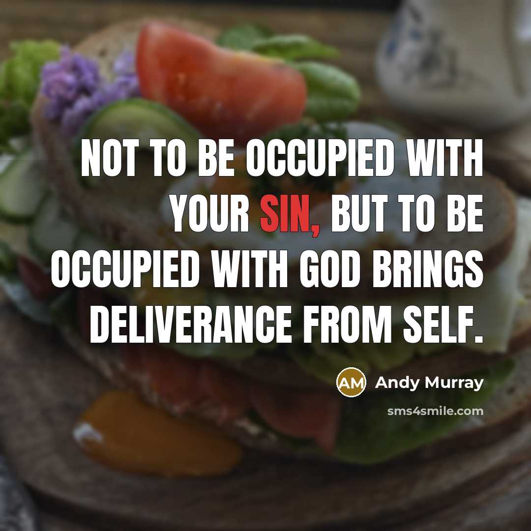 “Not to be occupied with your sin, but to be…” quote by Andy Murray