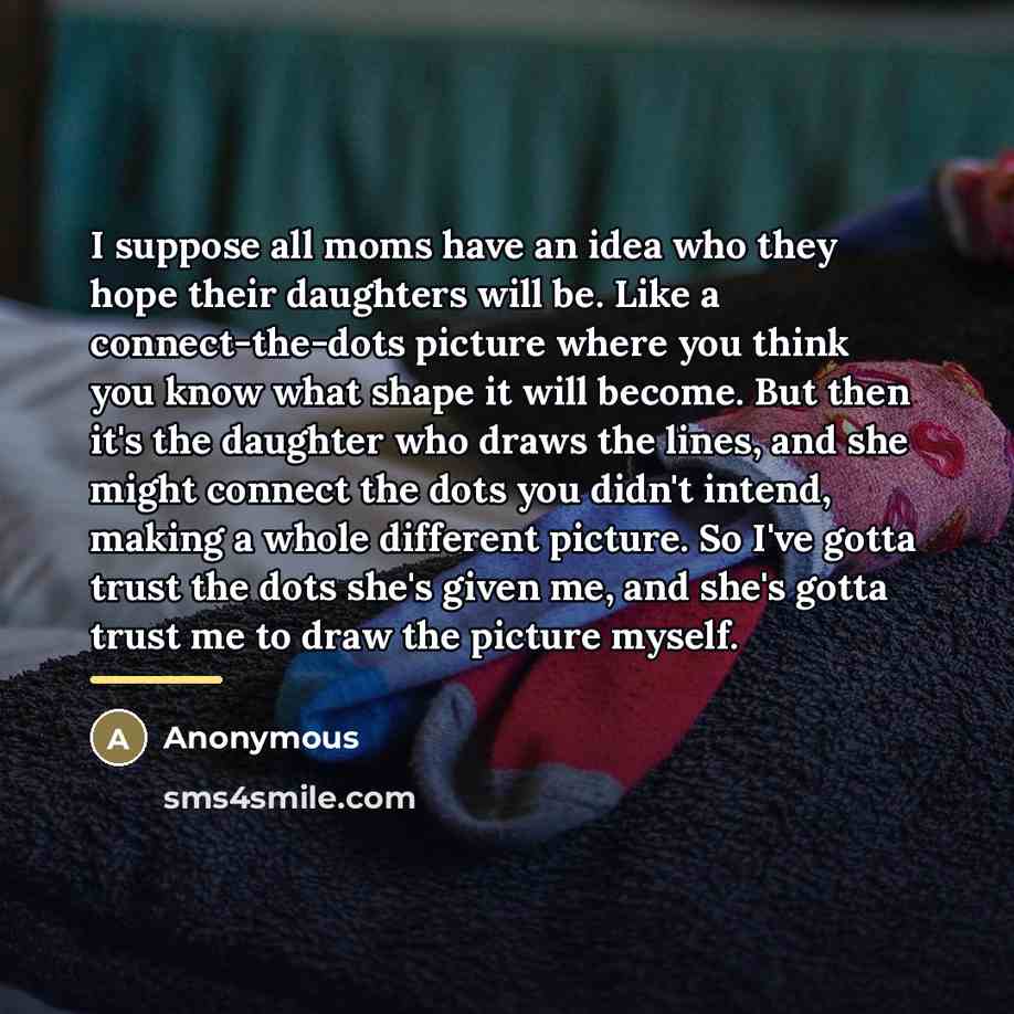 “I suppose all moms have an idea who they hope…” quote by Anonymous
