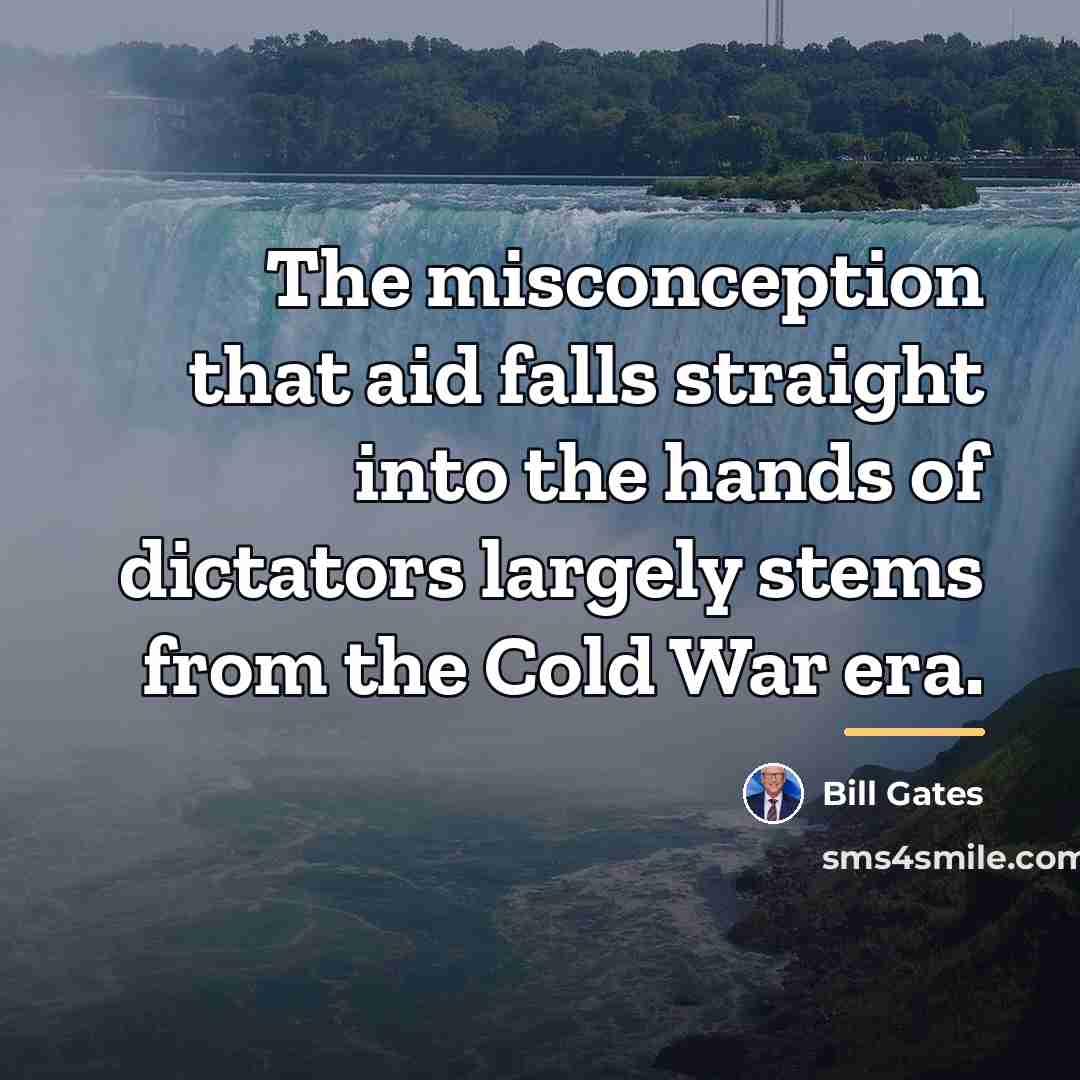 “The misconception that aid falls straight into the hands of…” quote by Bill Gates