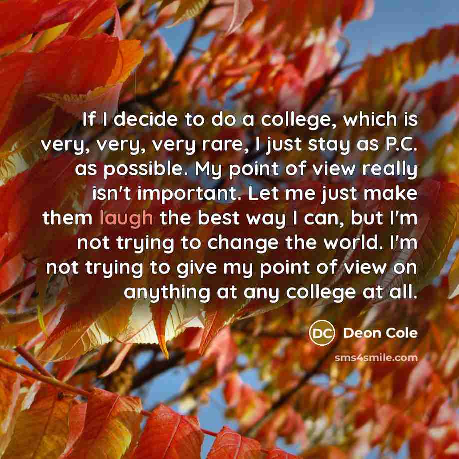 “If I decide to do a college, which is very,…” quote by Deon Cole