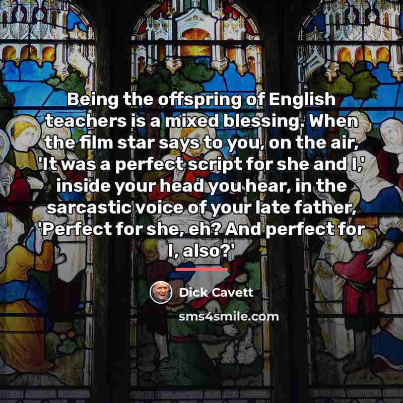 “Being the offspring of English teachers is a mixed blessing.…” quote by Dick Cavett