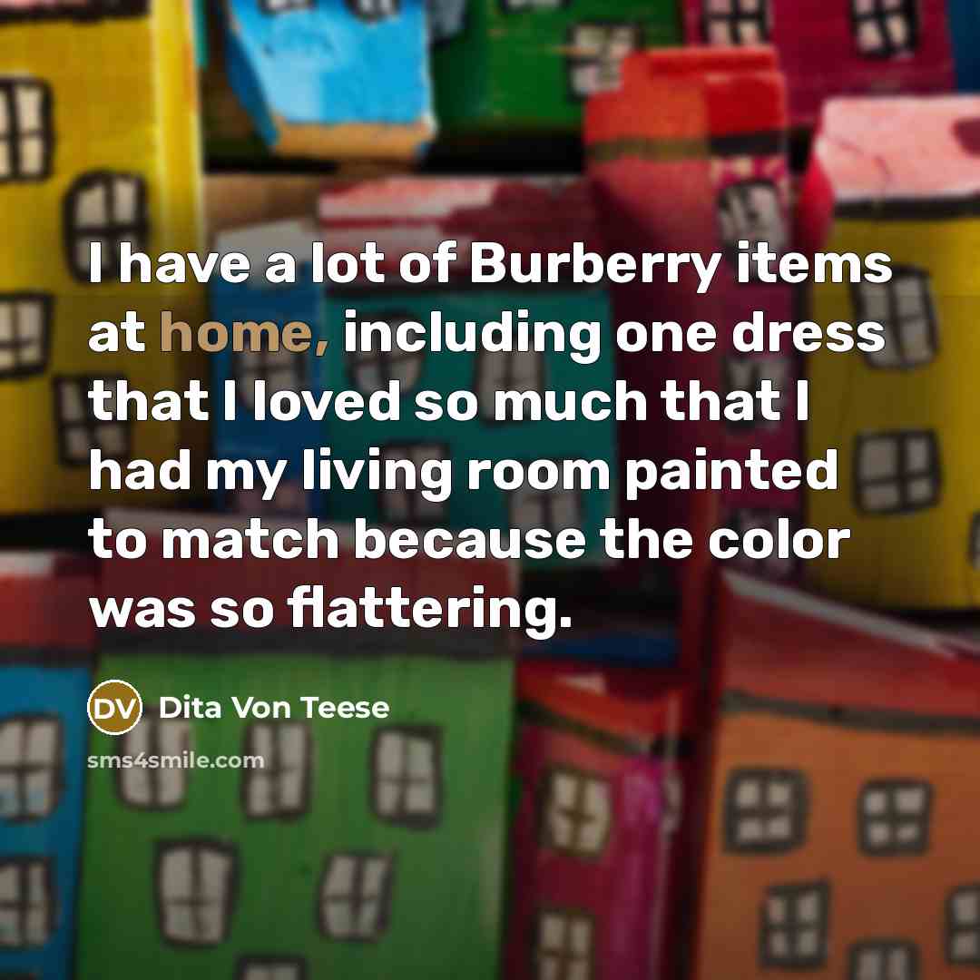 “I have a lot of Burberry items at home, including…” quote by Dita Von Teese