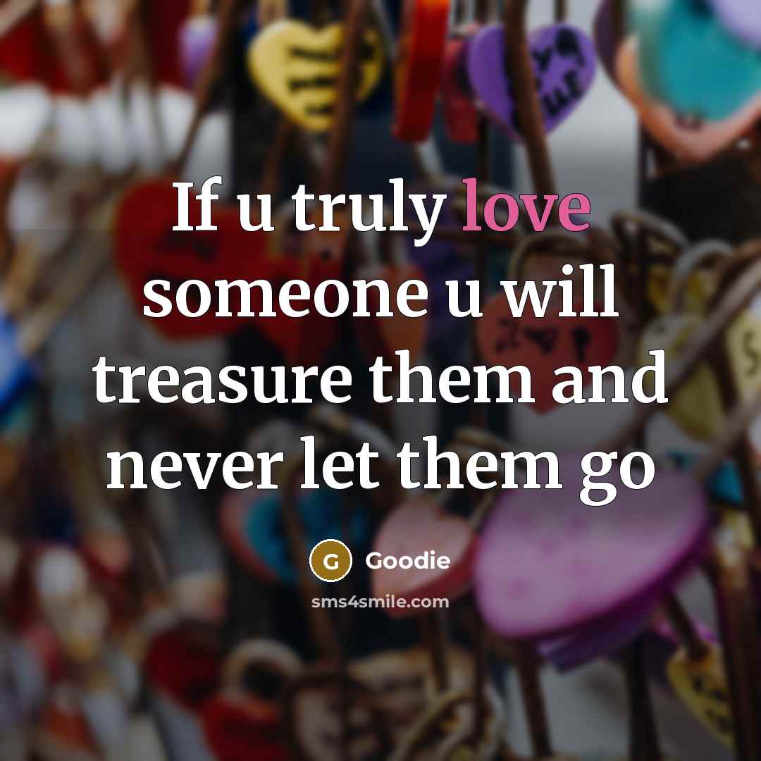 “If u truly love someone u will treasure them and…” quote by Goodie