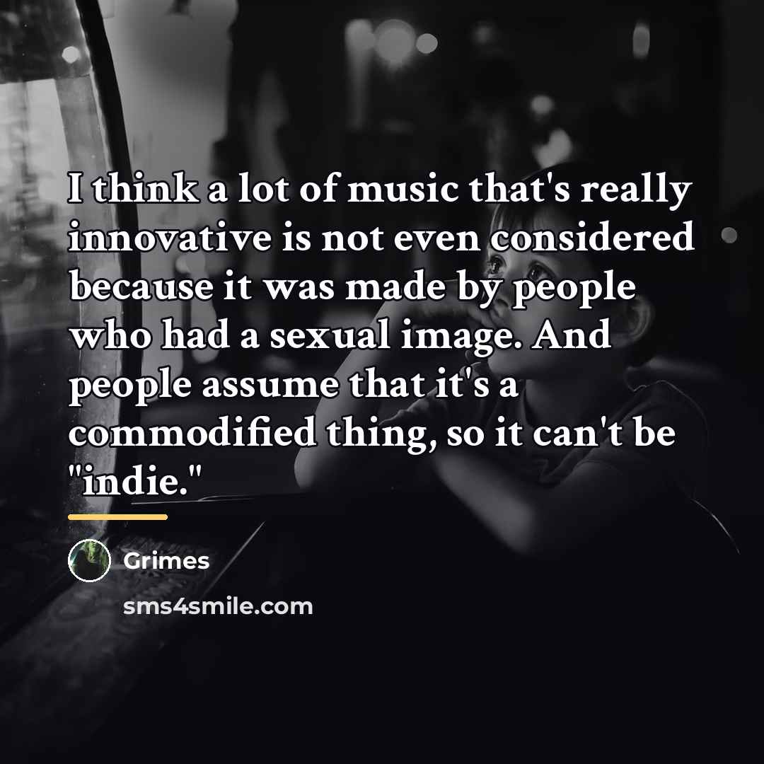 “I think a lot of music that's really innovative is…” quote by Grimes