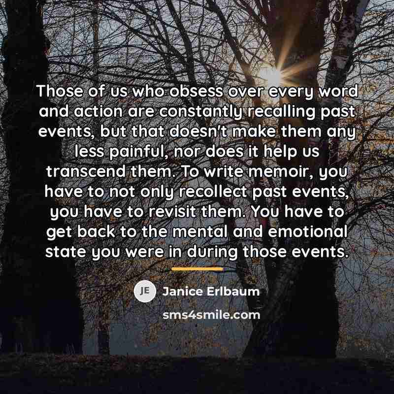“Those of us who obsess over every word and action…” quote by Janice Erlbaum