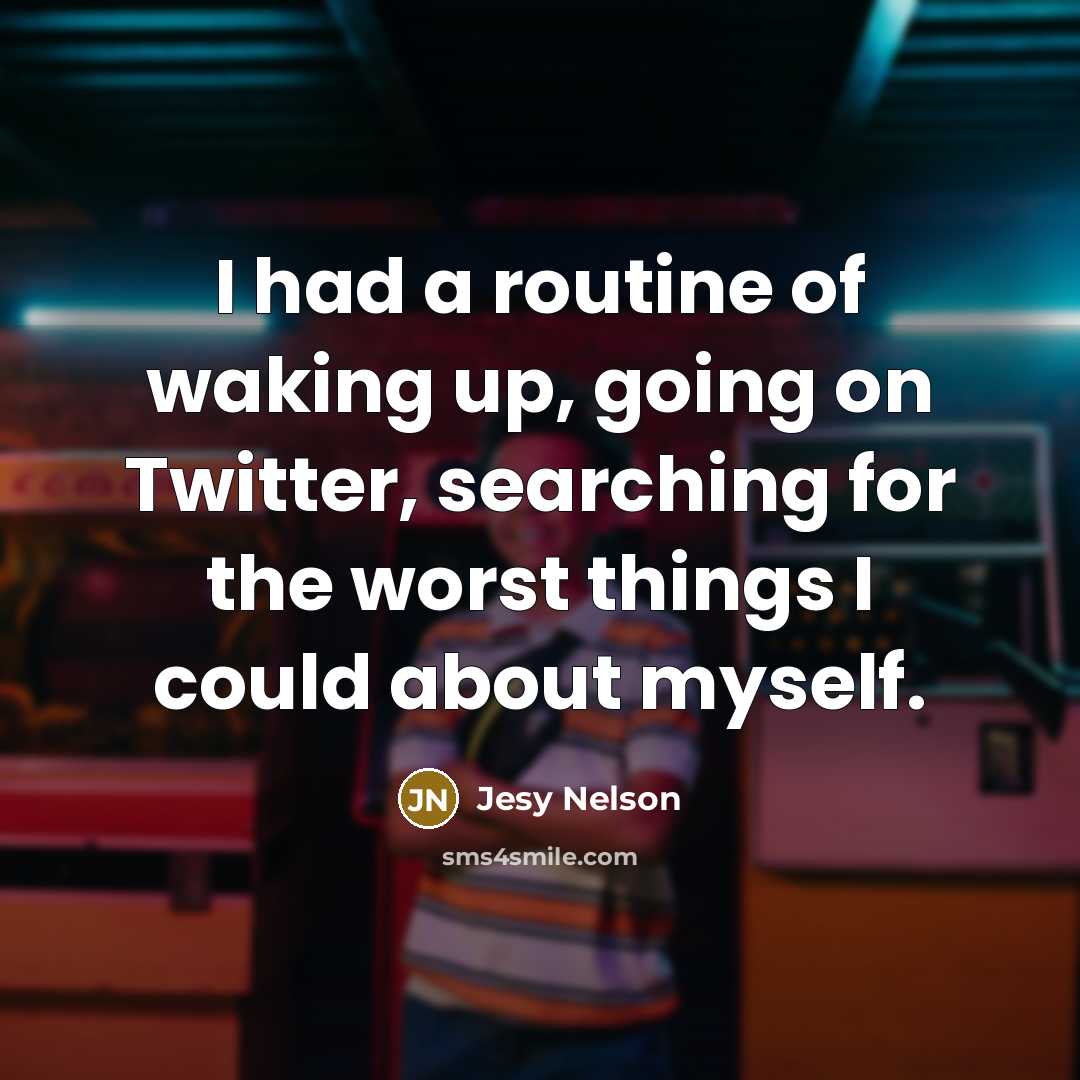 “I had a routine of waking up, going on Twitter,…” quote by Jesy Nelson