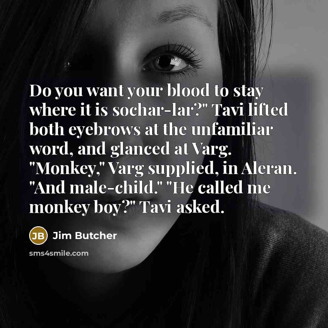 “Do you want your blood to stay where it is…” quote by Jim Butcher