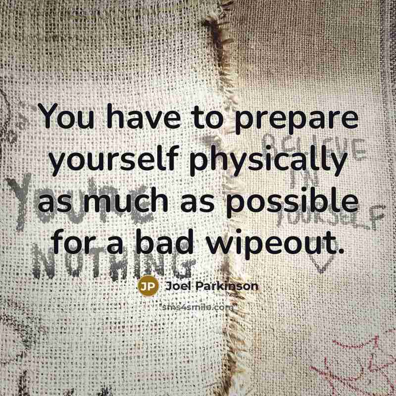 “You have to prepare yourself physically as much as possible…” quote by Joel Parkinson