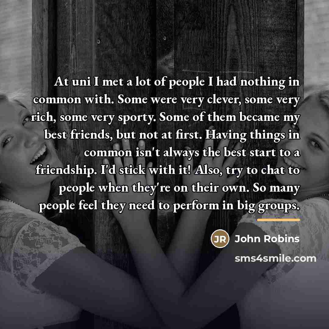 “At uni I met a lot of people I had…” quote by John Robins