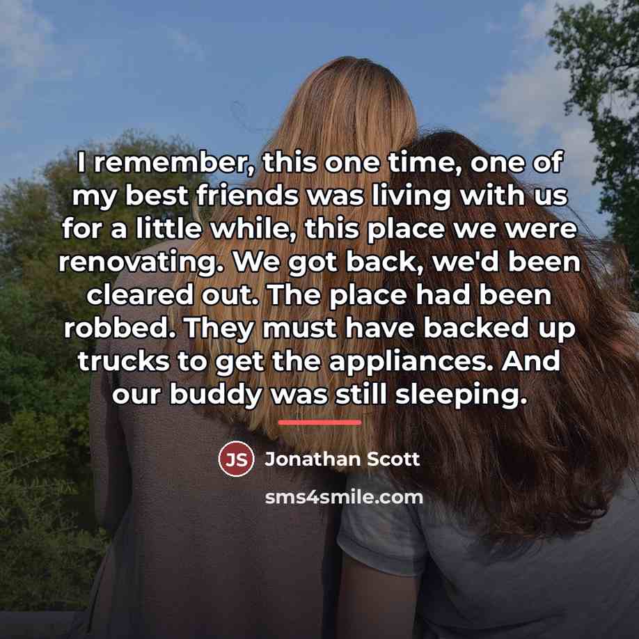 “I remember, this one time, one of my best friends…” quote by Jonathan Scott
