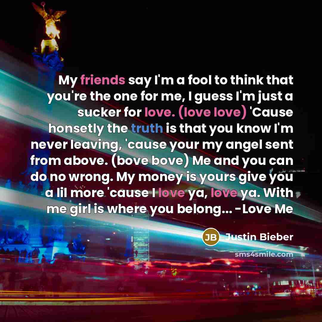 “My friends say I'm a fool to think that you're…” quote by Justin Bieber