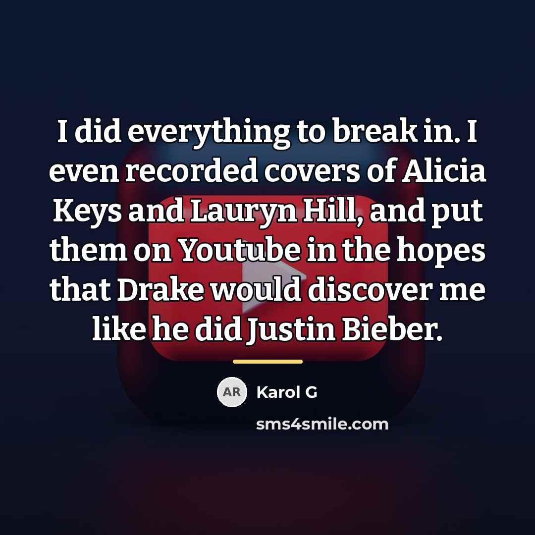 “I did everything to break in. I even recorded covers…” quote by Karol G