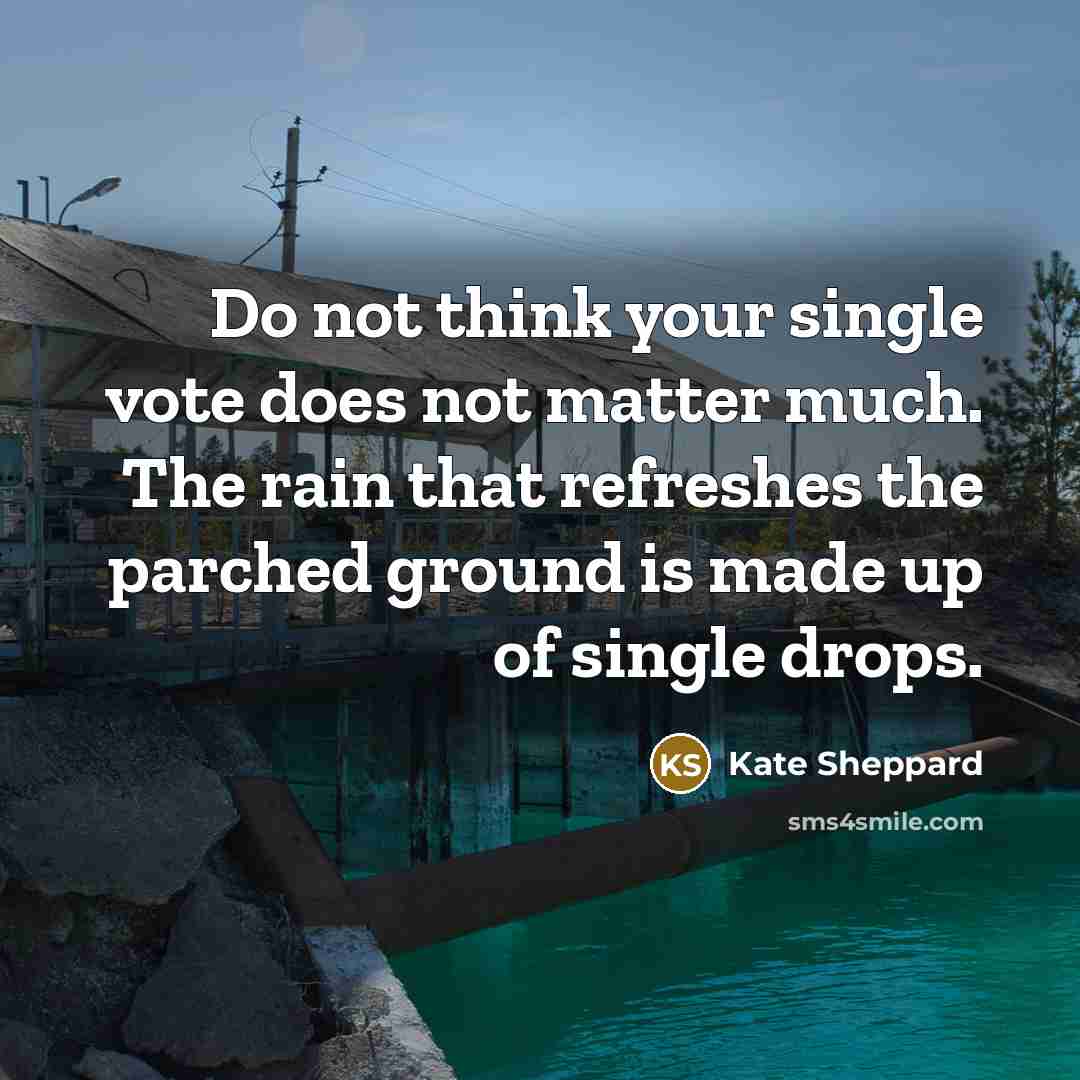 “Do not think your single vote does not matter much.…” quote by Kate Sheppard