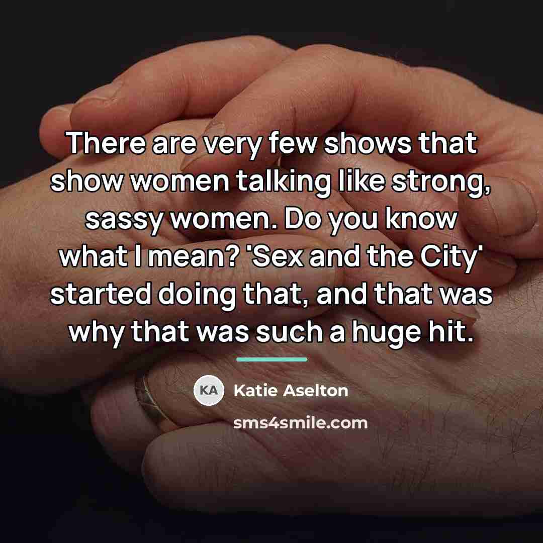 “There are very few shows that show women talking like…” quote by Katie Aselton